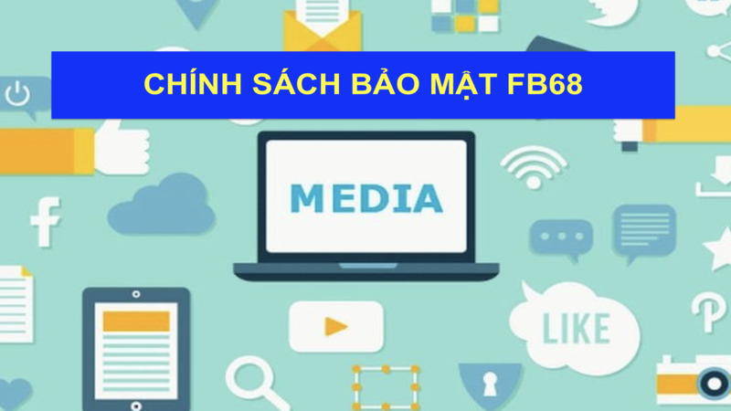 Chính sách bảo mật thông tin về media