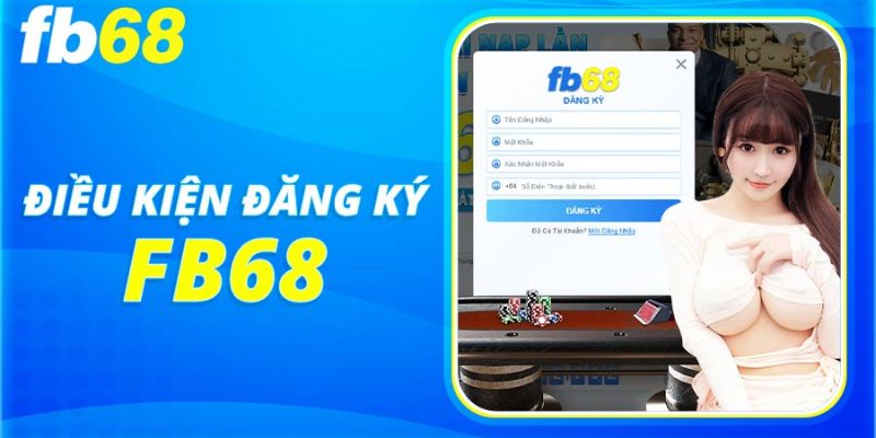 Điều Kiện Tham Gia Nhà Cái Fb68