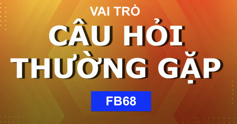 Vai trò của chuyên mục câu hỏi thường gặp